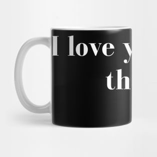 I Love You More than I Love Wine. Funny Couples Valentines Day Design. Mug